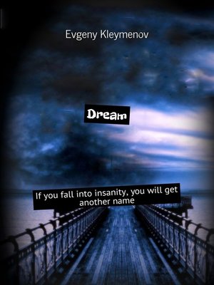 cover image of Dream. If you fall into insanity, you will get another name